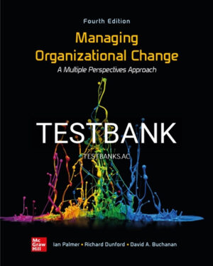 Test Bank for Managing Organizational Change 4th Edition by Palmer
