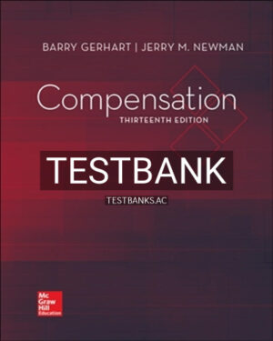Test Bank for Compensation 13th Edition by Gerhart