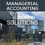 Solutions for Introduction To Managerial Accounting 6th Edition by Brewer