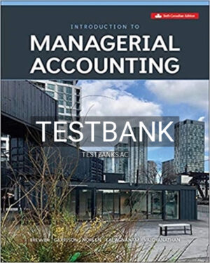 Test Bank for Introduction To Managerial Accounting 6th Edition by Brewer