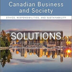 Solutions for Canadian Business & Society Ethics Responsibilities and Sustainability 5th Edition by Sexty