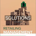Solutions for Retailing Management 6th Edition by Levy
