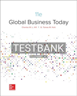 Test Bank for Global Business Today 11th Edition by Hill