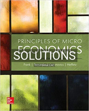 Solutions for Principles of Microeconomics 7th Edition by Frank