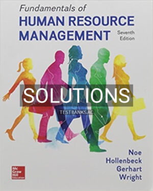 Solutions for Fundamentals of Human Resource Management 7th Edition by Noe