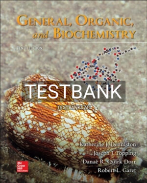 Test Bank for General Organic and Biochemistry 10th Edition by Denniston