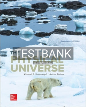 Test Bank for Physical Universe 17th Edition by Krauskopf