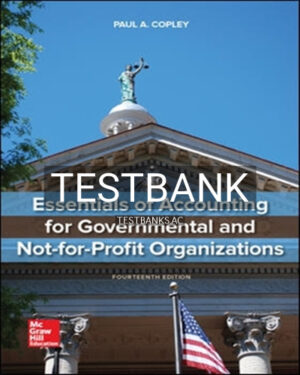 Test Bank for Essentials of Accounting for Governmental and Not-for-Profit Organizations 14th Edition by Copley