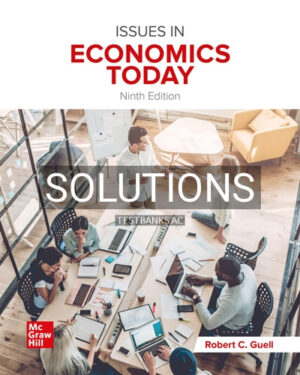 Solutions for Issues in Economics Today 9th Edition by Guell