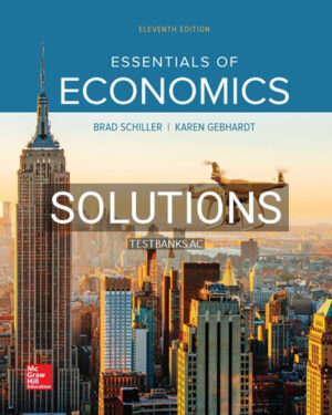 Solutions for Essentials of Economics 11th Edition by Schiller