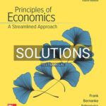 Solutions for Principles of Economics Streamlined Approach 4th Edition by Frank