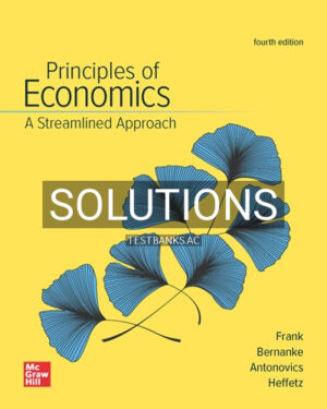 Solutions for Principles of Economics Streamlined Approach 4th Edition by Frank