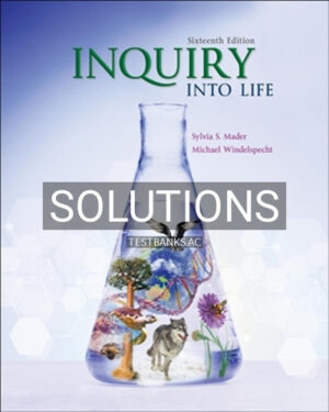 Solutions for Inquiry into Life 16th Edition by Mader