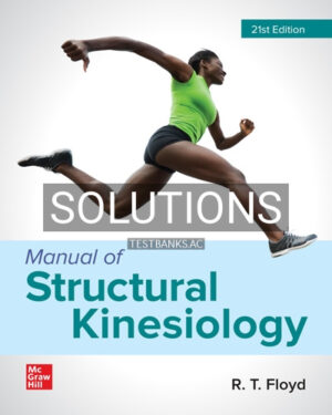 Solutions for Manual of Structural Kinesiology 21st Edition by Floyd