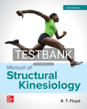 Test Bank for Manual of Structural Kinesiology 21st Edition by Floyd