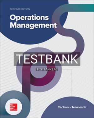 Test Bank for Operations Management 2nd Edition by Cachon