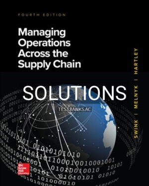 Solutions for Managing Operations Across the Supply Chain 4th Edition by Swink