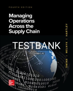 Test Bank for Managing Operations Across the Supply Chain 4th Edition by Swink