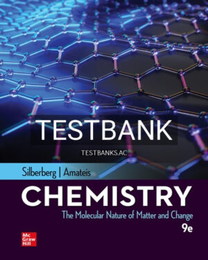 Test Bank for Chemistry Molecular Nature of Matter and Change 9th Edition by Silberberg