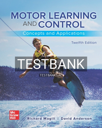 9781260240702-TEST-BANK Test Bank for Motor Learning and Control 12th Edition by Magill
