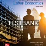 Test Bank for Contemporary Labor Economics 12th Edition by McConnell
