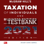 Test Bank for McGraw Hills Taxation of Individuals and Business Entities 2021 Edition 12th Edition by Spilker