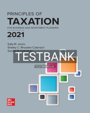 Test Bank for Principles of Taxation for Business and Investment Planning 2021 24th Edition by Jones