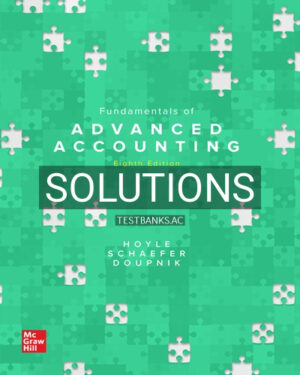 Solutions for Fundamentals of Advanced Accounting 8th Edition by Hoyle