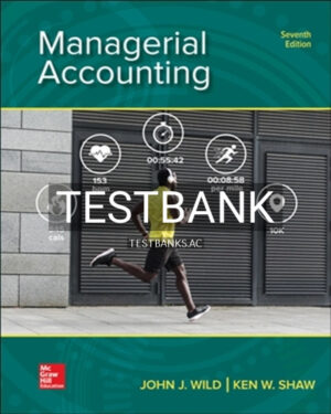 Test Bank for Managerial Accounting 7th Edition by Wild