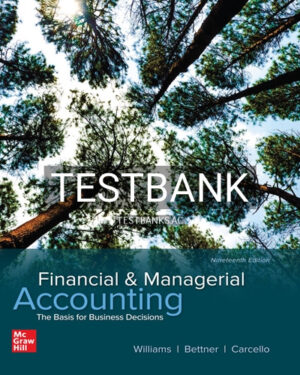 Test Bank for Financial and Managerial Accounting 19th Edition by Williams