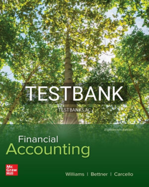 Test Bank for Financial Accounting 18th Edition by Williams