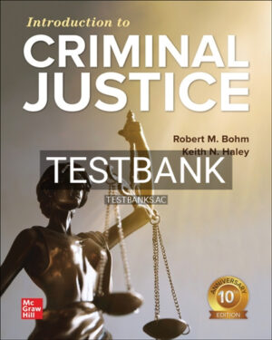 Test Bank for Introduction to Criminal Justice 10th Edition by Bohm