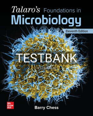 Test Bank for Talaros Foundations in Microbiology 11th Edition by Chess