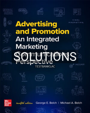 Solutions for Advertising and Promotion Integrated Marketing Communications Perspective 12th Edition by Belch