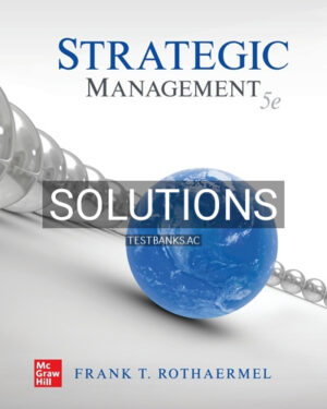 Solutions for Strategic Management 5th Edition by Rothaermel