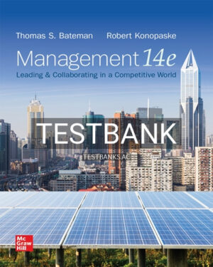 Test Bank for Management Leading and Collaborating in a Competitive World 14th Edition by Bateman