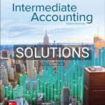 Solutions for Intermediate Accounting 10th Edition by Spiceland