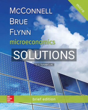 Solutions for Microeconomics Brief Edition 3rd Edition by McConnell
