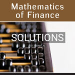 Solutions for Mathematics Of Finance 9th Edition by Brown