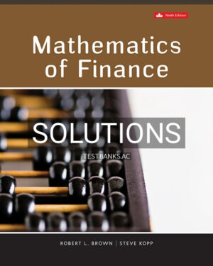 Solutions for Mathematics Of Finance 9th Edition by Brown