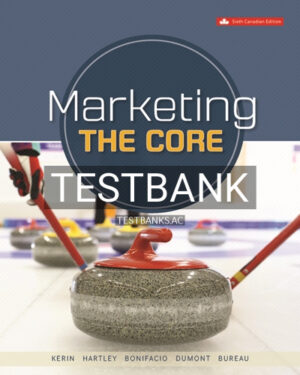 Test Bank for Marketing The Core 6th Edition by Kerin