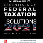 Solutions for McGraw Hills Essentials of Federal Taxation 2021 Edition 12th Edition by Spilker