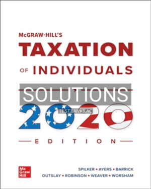 Solutions for McGraw-Hill's Taxation of Individuals 2020 11th Edition by Spilker