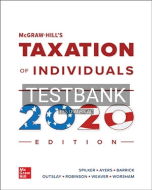 Test Bank for McGraw Hills Taxation of Individuals 2020 11th Edition by Spilker