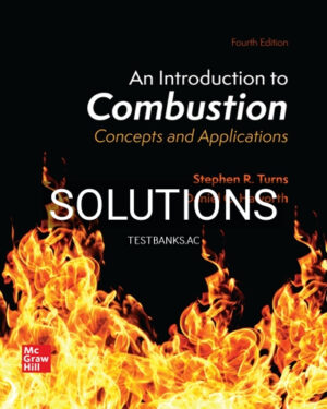 Solutions for Introduction to Combustion Concepts and Applications 4th Edition by Turns