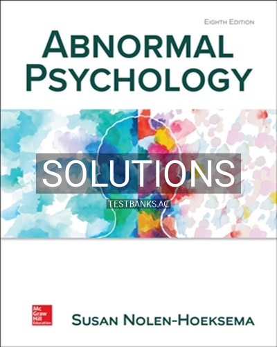 9781260500189-SOLUTIONS Solutions for Abnormal Psychology 8th Edition by Nolen-Hoeksema