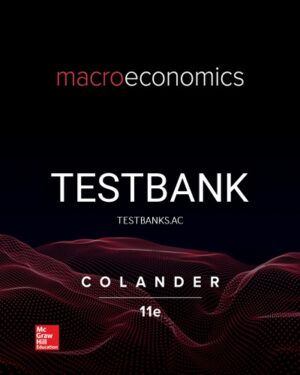 Test Bank for Macroeconomics 11th Edition by Colander
