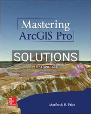 Solutions for Mastering ArcGIS Pro 1st Edition by Price