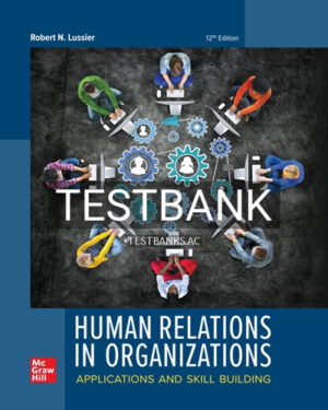 Test Bank for Human Relations in Organizations 12th Edition by Lussier