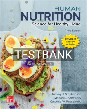 Test Bank for Human Nutrition Science for Healthy Living 3rd Edition by Stephenson